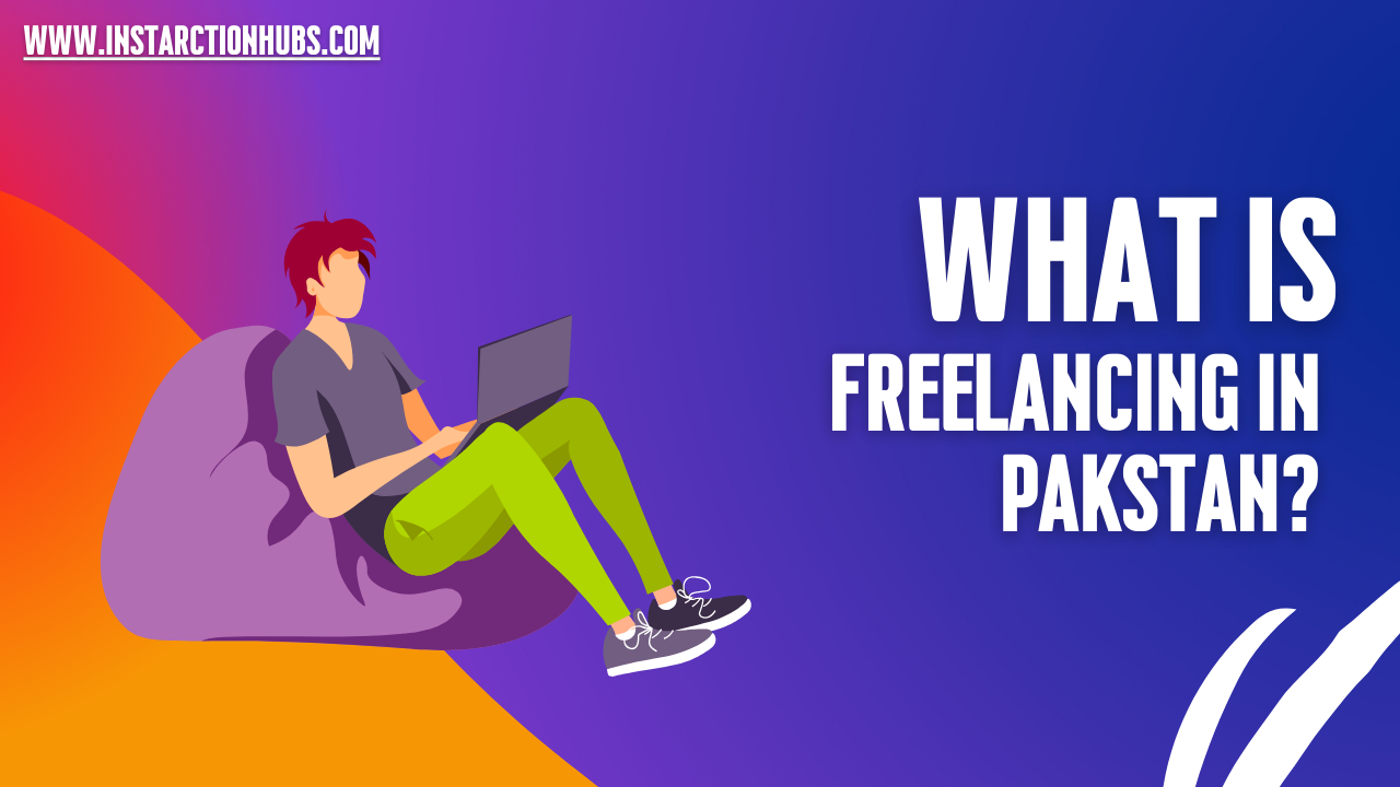 what is freelancing in Pakistan?