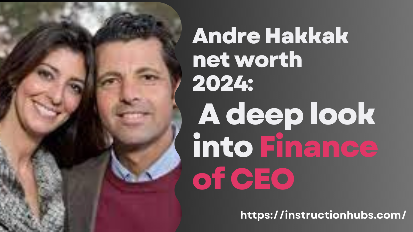 Andre Hakkak net worth 2024 : A deep look into finances of CEO