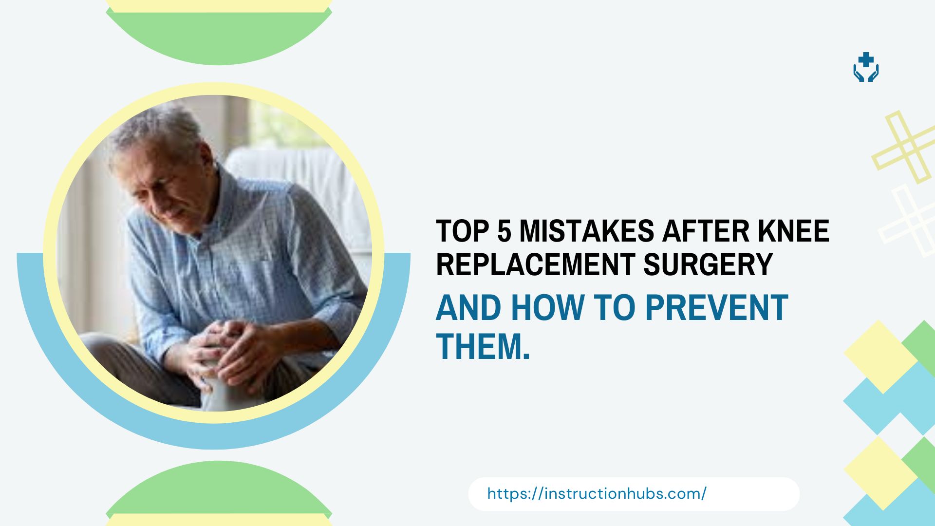 The Top 5 mistakes after Knee Replacement